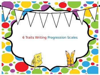 Preview of 6 Traits Writing Progression Scales