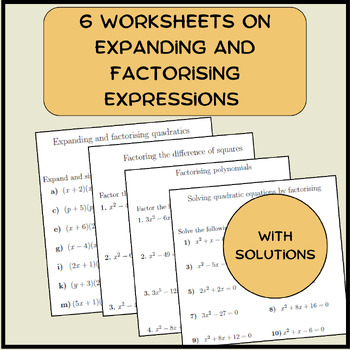 Preview of 6 Worksheets on expanding and factorising expressions (with solutions)
