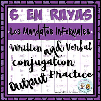 Preview of 6 en Raya LOS MANDATOS  INFORMALES Written & Verbal Conjugation Output Review
