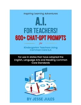 Preview of 600+ Chat-GPT Prompts for Kindergarten Teachers Using Common Core ELA!