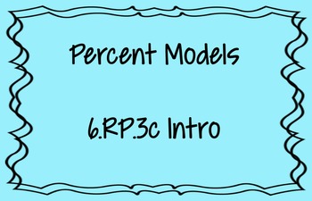 Preview of 6.RP.3 Intro:  Percent Models