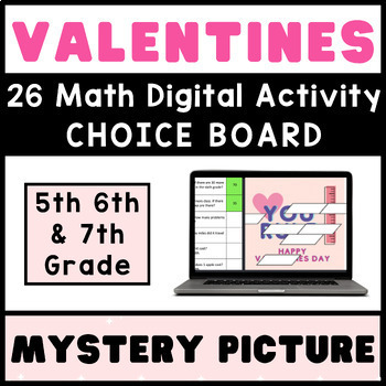 Preview of 5th 6th 7th Grade Digital Math ❤️ Valentine's Day Mystery Picture CHOICE BOARD
