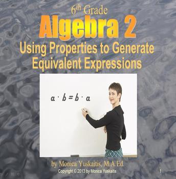 Preview of 6th Grade Algebra 2 - Using Properties to Generate Equal Expressions Lesson