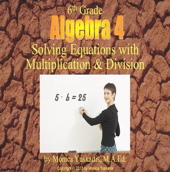 Preview of 6th Grade Algebra 4 - Solving Equations w Multiplication & Division Lesson