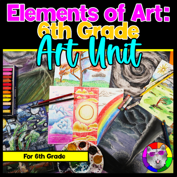 Preview of 6th Grade Art Lessons, Elements of Art Unit & Weather Art Projects for Grade 6