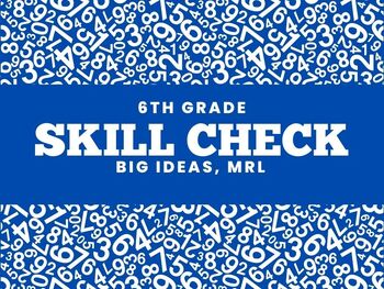 Preview of 6th Grade, Big Ideas, Skill Checks, Chapters 1-10 (Google Files)