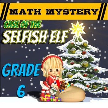 Preview of 6th Grade Christmas Activity: Christmas Math Mystery - Selfish Elf CSI