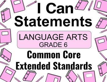 Preview of 6th Grade Common Core Extended I CAN Statements | English ELA Special Education