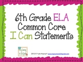 6th Grade Common Core "I Can" Statements for ELA