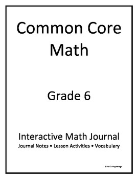 6th Grade Common Core Interactive Math Journal by Jeni Hall  TpT