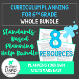 6th Grade Curriculum Planning BUNDLE