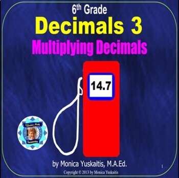 Preview of 6th Grade Decimals 3 - Multiplying Decimals Powerpoint Lesson