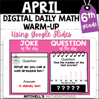 Preview of 6th Grade Digital Daily Math Warm-Up for April
