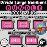 6th Grade - Divide Large Numbers BUNDLE | BOOM Cards