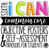 6th Grade ELA CCSS "I CAN" Objective Posters & Self-Assess