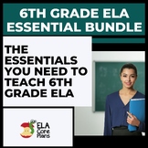 6th Grade ELA Essential Bundle!  Year-long Resources