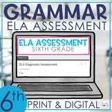 6th Grade ELA Grammar Pre-Assessment PRINT & DIGITAL
