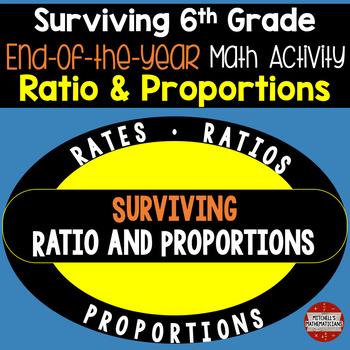 Preview of 6th Grade Math End of Year Review Activity (Surviving Ratio and Proportions)