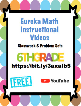 Preview of 6th Grade Eureka Math Instructional Videos - Classwork and Problem Sets!