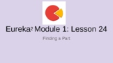 6th Grade Eureka Squared: Module 1: Lesson 24 Presentation