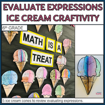 Preview of 6th Grade Evaluate Expressions Ice Cream Craftivity and Math Bulletin Board