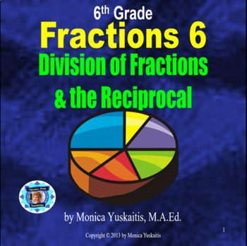 Preview of 6th Grade Fractions 6 - Division of Fractions & the Reciprocal Powerpoint Lesson