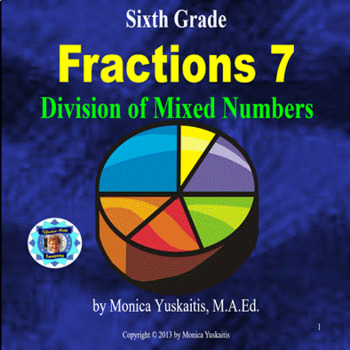 Preview of 6th Grade Fractions 7 - Division of Mixed Numbers Powerpoint Lesson