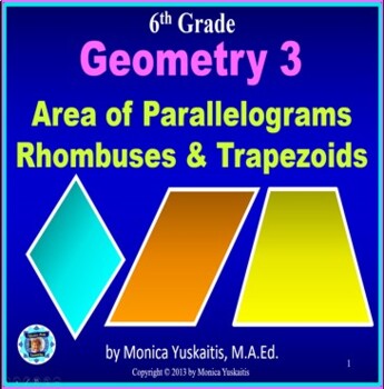Preview of 6th Grade Geometry 3 - Areas of Parallelograms, Rhombuses & Trapezoids Lesson