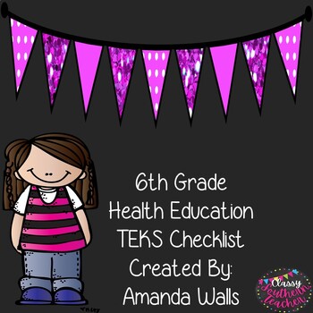Preview of 6th Grade Health Education TEKS Checklist