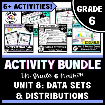 Preview of 6th Grade Unit 8 Activity BUNDLE | IM Grade 6 Math™ Data Sets & Distributions
