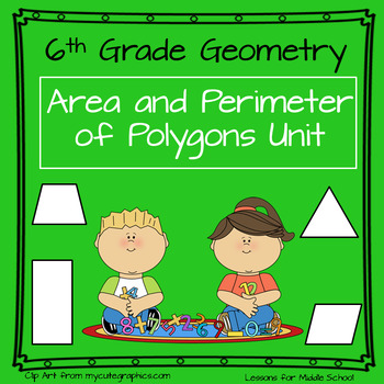 Preview of 6th Grade Math -Geometry - Area and Perimeter of Polygons Unit - 12 Lessons