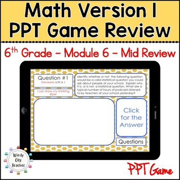 Preview of 6th Grade Math Version 1 Module 6 - Mid-module review PPT Game