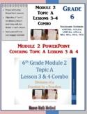 6th Math Module 2 Topic A Lessons 3-4 PowerPoint Dividing a Fraction by Fraction