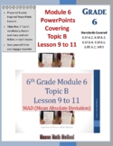 6th Math Module 6 Topic B Lesson 9-11 MAD Mean Absolute Deviation PowerPoint