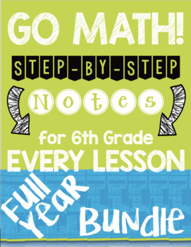 Preview of 6th Grade Math Notes for the WHOLE YEAR! GO Math Bundle!