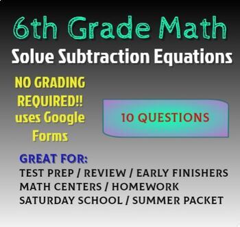 6th Grade Math Review: Solve Subtraction Equations: Google Forms