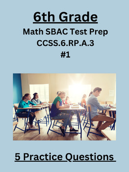 Preview of 6th Grade Math SBAC Test Prep Practice Questions-(CCSS.6.RP.A.3) #1
