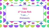 6th Grade Math TEKS "I can..." Statements