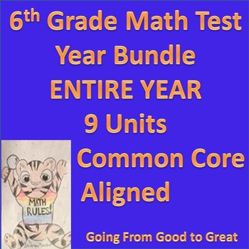 Preview of 6th Grade Math Test Year Bundle: Entire Year- 9 Units- All Common Core Standards