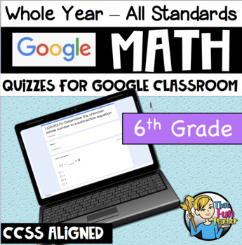 Preview of 6th Grade Math for Google Classroom - Quizzes for each standard