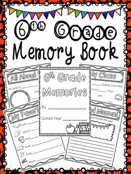 6th Grade Memory Book- End of Year by JamieP123 | TpT