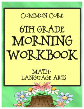 Preview of 6th Grade Morning Workbook - Bell Work for Language Arts and Math Common Core