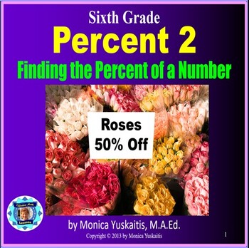 Preview of 6th Grade Percents 2 - Finding the Percent of a Number Powerpoint Lesson