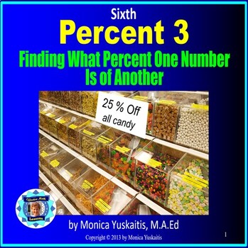 Preview of 6th Grade Percents 3 - Finding What Percent One Number Is of Another Lesson