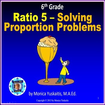 Preview of 6th Grade Ratios 5 - Solving Proportion Problems Powerpoint Lesson