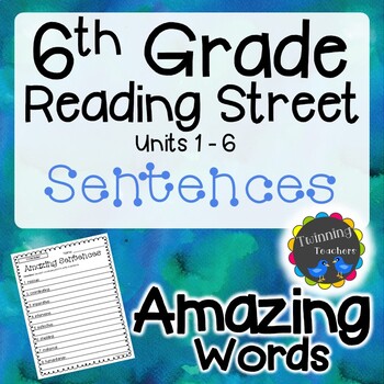Preview of 6th Grade Reading Street | Amazing Words Sentences | UNITS 1-6