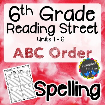Preview of 6th Grade Reading Street | Spelling | ABC Order | UNITS 1-6