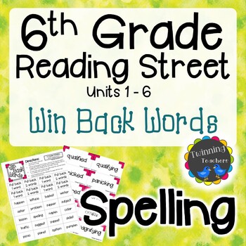 Preview of 6th Grade Reading Street | Spelling | Win Back Words | UNITS 1-6