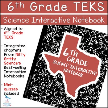 6th Grade Science TEKS  Science Interactive Notebook by Nitty Gritty