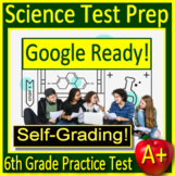 6th Grade Science TEST PREP Practice Test - SELF-GRADING GOOGLE FORMS NGSS